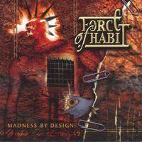 Force Of Habit : Madness By Design